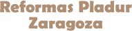 Reformas Pladur Zaragoza